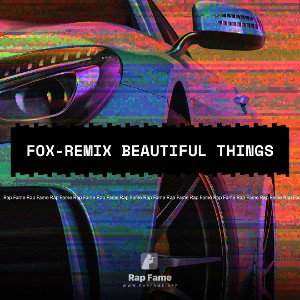 Fox-Remix Beautiful Things 