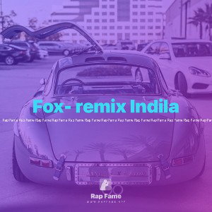 Fox- remix Indila