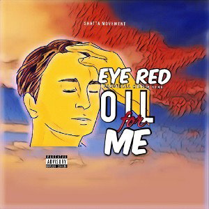 EYE RED - OIL FOR ME (prod.by Bandlab)