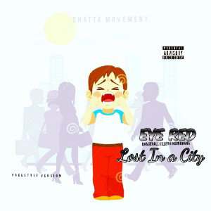 EYE RED Lost In A City (prod.by RGM)