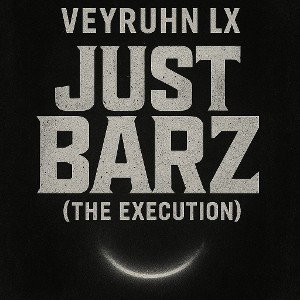 Just Barz (The Execution)  "VLX"