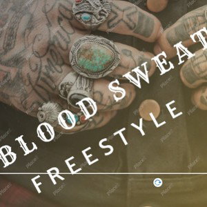 BLOOD SWEAT TEARS FREESTYLE 