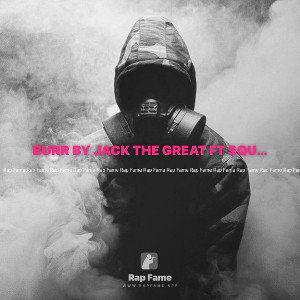 BURR BY JACK THE GREAT FT SQUIDDY