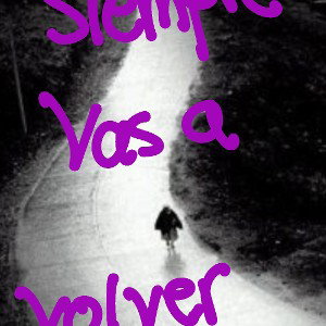 siempre vas a volver