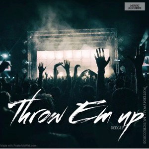 throw em up (DeeGee)