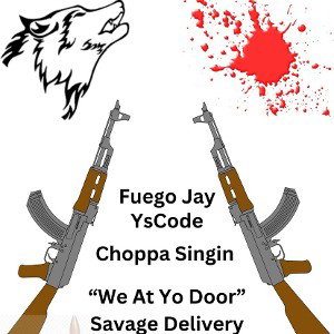 Fuego Jay Feat. YsCode - Choppa Singin