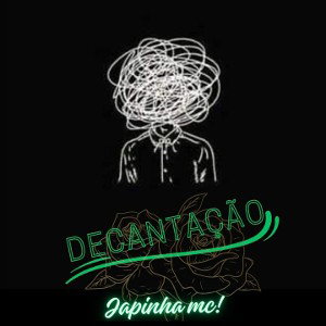 Decantação _japinha MC!