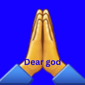 dear god