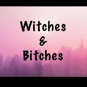 Witches & Bitches Mix 