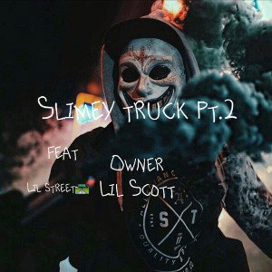 slimey truck  pt.2  feat lil street🛣️