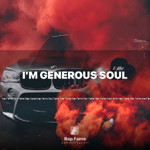 I'm generous soul