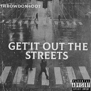 Get'It Out The $treet$ 