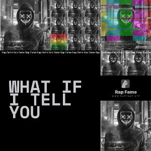 what if I tell you 