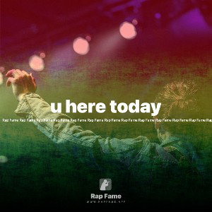 u here today