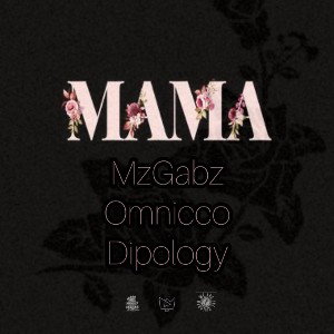 Mama 🌹🌹🌹(Prod by DIP)(Gabz mix)