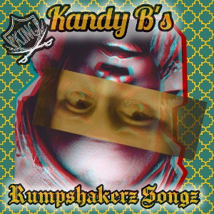 Kandy B's Rumpshakerz Songz by (King) Pkingp Dikc Squad #headphonemuzikc  #fineartz #nofin 