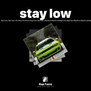 stay low