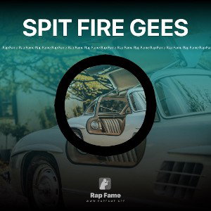 SPIT FIRE GEES