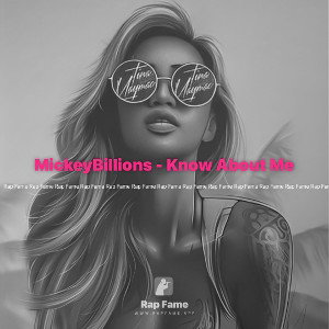 MickeyBillions - Know About Me