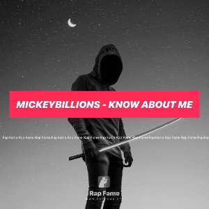 MickeyBillions - Know About Me
