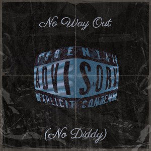 No Way Out (No Diddy)