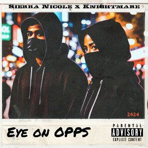 EYE ON OPPS - SierraNicole x Knightmare