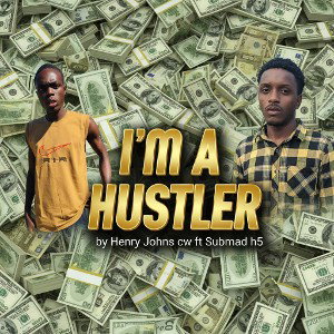 HENRY JOHNS CW_Ft_SubMad_I_M A HUSTLER__Mixed By Mr T rash_