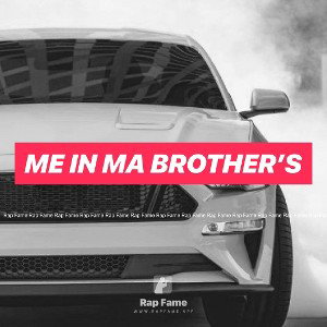 ME IN MA BROTHER’S