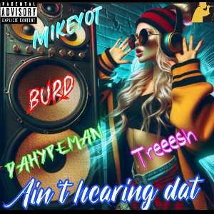 Ain’t Hearing Dat