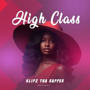 KLIPZ THA RAPPER-HIGH CLASS-1