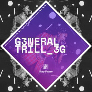 G3NERAL TRILL_3G