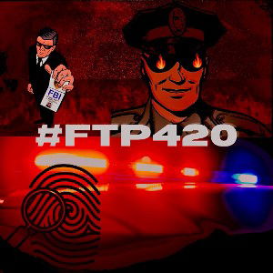 #FTP420 [FuckThePolice]