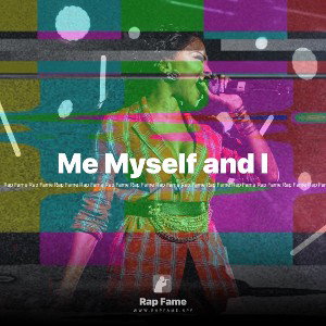 Me Myself and I
