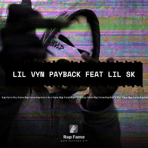 Lil vyn Payback Feat Lil SK