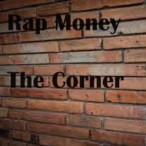 Rap Money - The Corner
