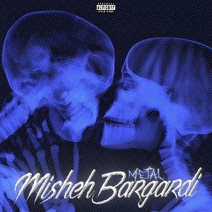  METAL | MISHEHBARGARDI 