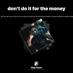 don’t do it for the money 