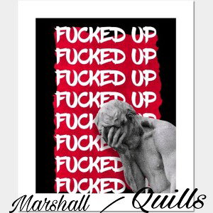 Fucked Up [ Marshall ft quilla ]