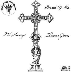 Proud of Me Ft TEXASGOON