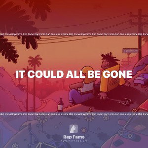 It Could All Be Gone