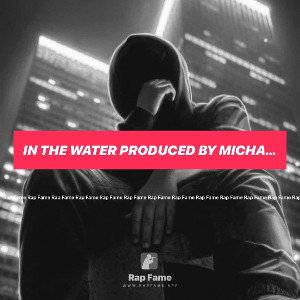 In the water produced by Michael Pena