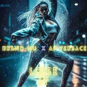 Lose It (Brand-Nu & A.P.)