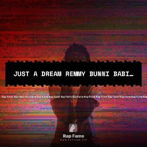 Just a dream Remmy Bunni Babi (Official Audio)