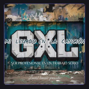 🌟🇲🇽𝑮.𝑿.𝑳.𝑮.𝑫🇲🇽🌟 Mi Legado En La Canción 