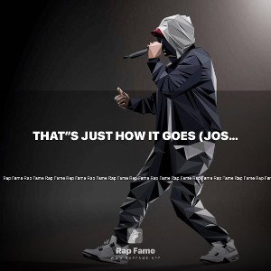 THAT”s JUST HOW IT GOES (Joshuarhyme)