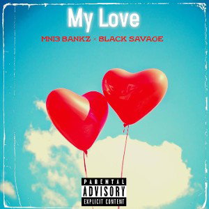My love Ft. Mni3 BANKZ