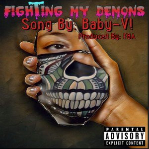 Fighting My Demonz Song By: Baby-V! Prod. By: FBA
