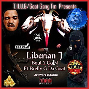 "BOUT II GO IN" FT.BRELLY G DA GOAT