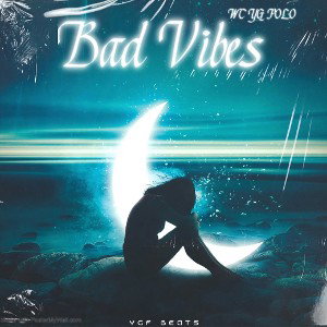 BAD VIBES ft. Polowxvy & YgNubbs