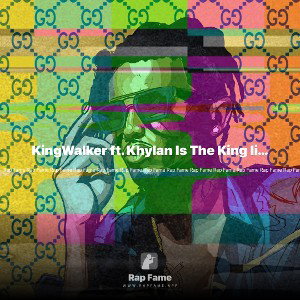 KingWalker ft. Khylan Is The King lil meanie